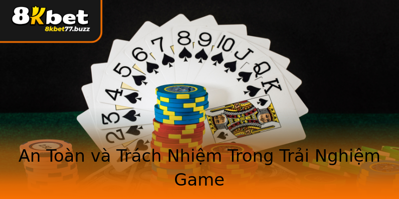 An Toàn và Trách Nhiệm Trong Trải Nghiệm Game An Toàn và Trách Nhiệm Trong Trải Nghiệm Game