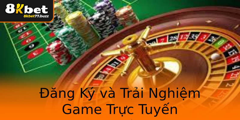 Đăng Ký và Trải Nghiệm Game Trực Tuyến Đăng Ký và Trải Nghiệm Game Trực Tuyến