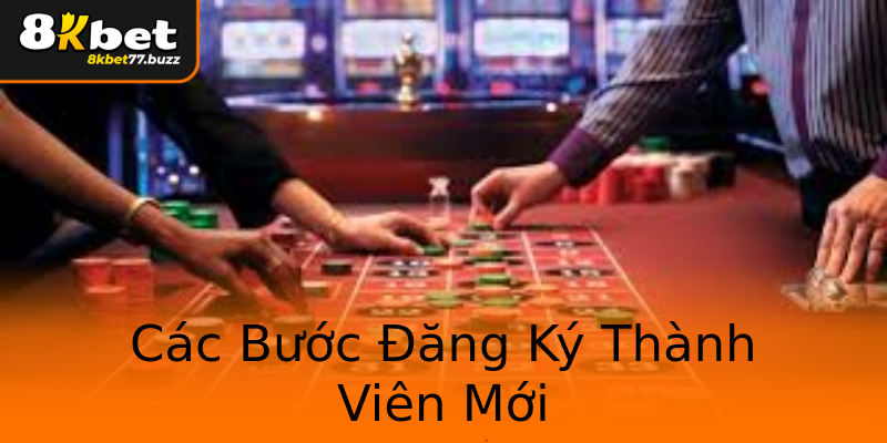 Các Bước Đăng Ký Thành Viên Mới Các Bước Đăng Ký Thành Viên Mới