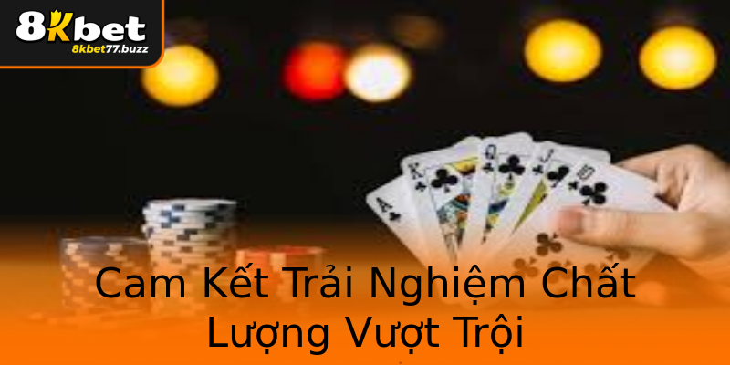 Cam Kết Trải Nghiệm Chất Lượng Vượt Trội Cam Kết Trải Nghiệm Chất Lượng Vượt Trội