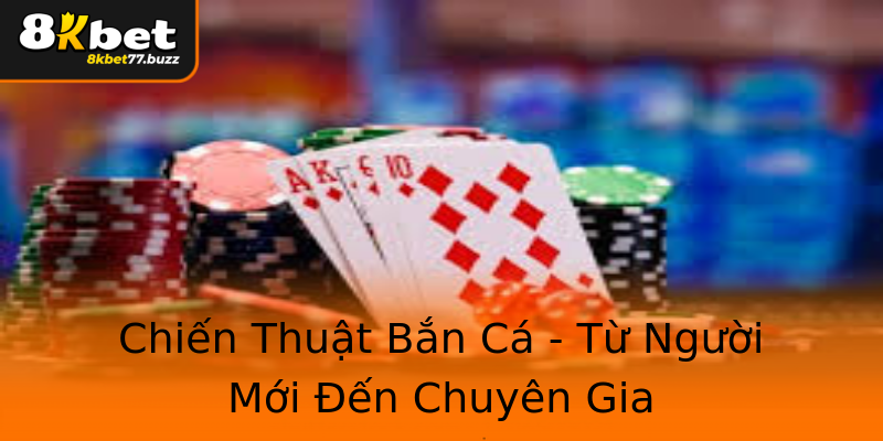 Chiến Thuật Bắn Cá - Từ Người Mới Đến Chuyên Gia Chiến Thuật Bắn Cá - Từ Người Mới Đến Chuyên Gia