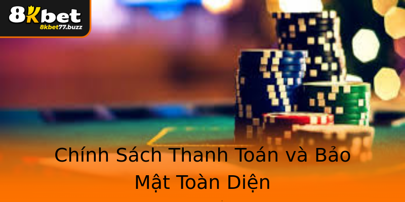 Chính Sách Thanh Toán và Bảo Mật Toàn Diện Chính Sách Thanh Toán và Bảo Mật Toàn Diện