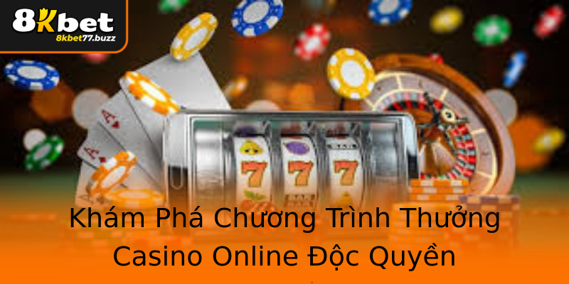 Khám Phá Chương Trình Thưởng Casino Online Độc Quyền Khám Phá Chương Trình Thưởng Casino Online Độc Quyền