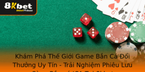 Kham Pha The Gioi Game Ban Ca Oi Thuong Uy Tin Trai Nghiem Phieu Luu Cung Ban Ca Ica Tai 8Kbet