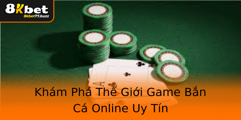 Khám Phá Thế Giới Game Bắn Cá Online Uy Tín Khám Phá Thế Giới Game Bắn Cá Online Uy Tín