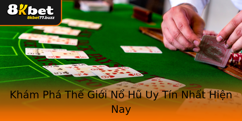 Khám Phá Thế Giới Nổ Hũ Uy Tín Nhất Hiện Nay Khám Phá Thế Giới Nổ Hũ Uy Tín Nhất Hiện Nay