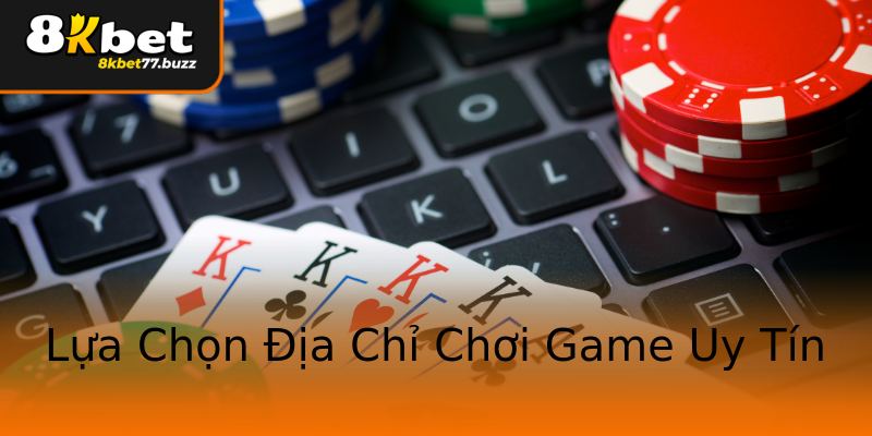 Lựa Chọn Địa Chỉ Chơi Game Uy Tín Lựa Chọn Địa Chỉ Chơi Game Uy Tín