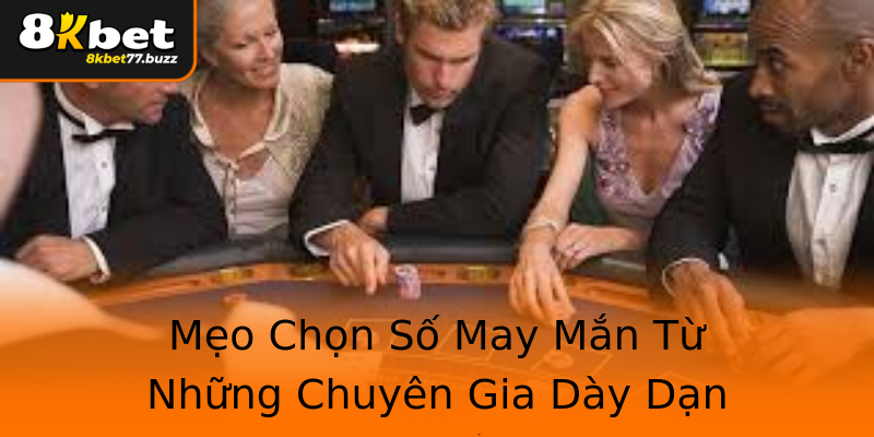 Mẹo Chọn Số May Mắn Từ Những Chuyên Gia Dày Dạn Mẹo Chọn Số May Mắn Từ Những Chuyên Gia Dày Dạn