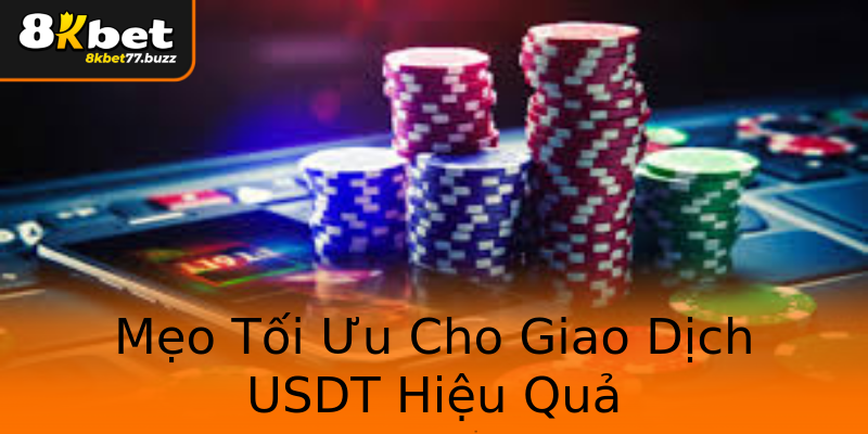 Mẹo Tối Ưu Cho Giao Dịch USDT Hiệu Quả Mẹo Tối Ưu Cho Giao Dịch USDT Hiệu Quả