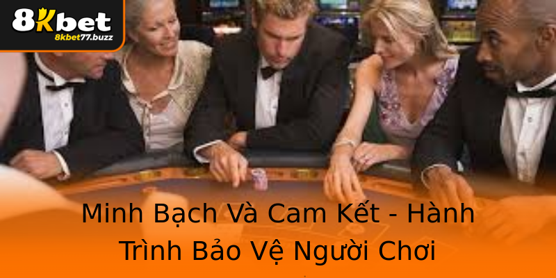 Minh Bạch Và Cam Kết - Hành Trình Bảo Vệ Người Chơi Minh Bạch Và Cam Kết - Hành Trình Bảo Vệ Người Chơi
