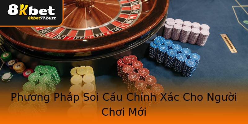 Phương Pháp Soi Cầu Chính Xác Cho Người Chơi Mới Phương Pháp Soi Cầu Chính Xác Cho Người Chơi Mới