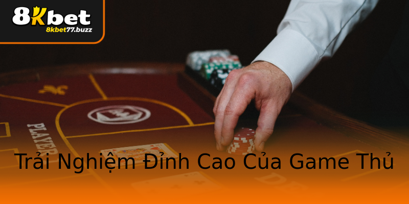 Trải Nghiệm Đỉnh Cao Của Game Thủ Trải Nghiệm Đỉnh Cao Của Game Thủ