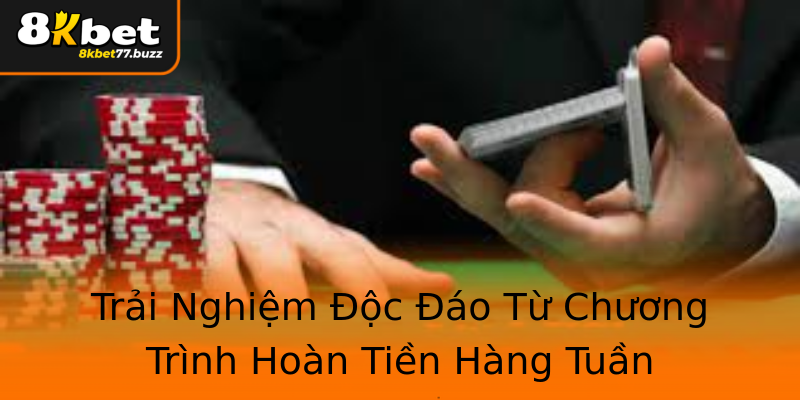 Trải Nghiệm Độc Đáo Từ Chương Trình Hoàn Tiền Hàng Tuần Trải Nghiệm Độc Đáo Từ Chương Trình Hoàn Tiền Hàng Tuần