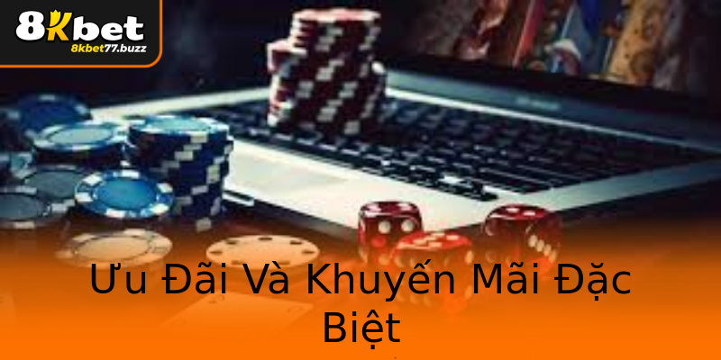 Ưu Đãi Và Khuyến Mãi Đặc Biệt